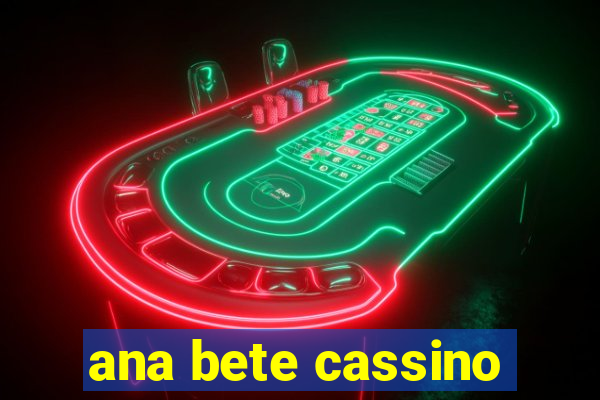 ana bete cassino